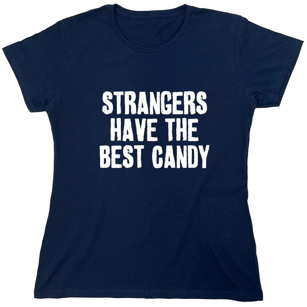 Funny T-Shirts design "Strangers Have The Best Candy T-Shirts - Womens"