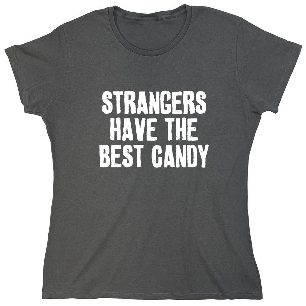 Funny T-Shirts design "Strangers Have The Best Candy T-Shirts - Womens"