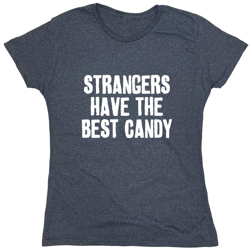 Funny T-Shirts design "Strangers Have The Best Candy T-Shirts - Womens"