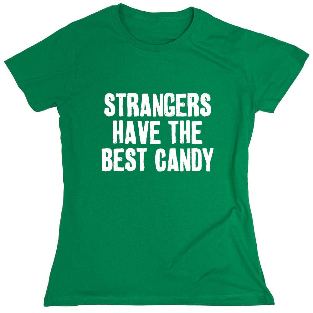 Funny T-Shirts design "Strangers Have The Best Candy T-Shirts - Womens"