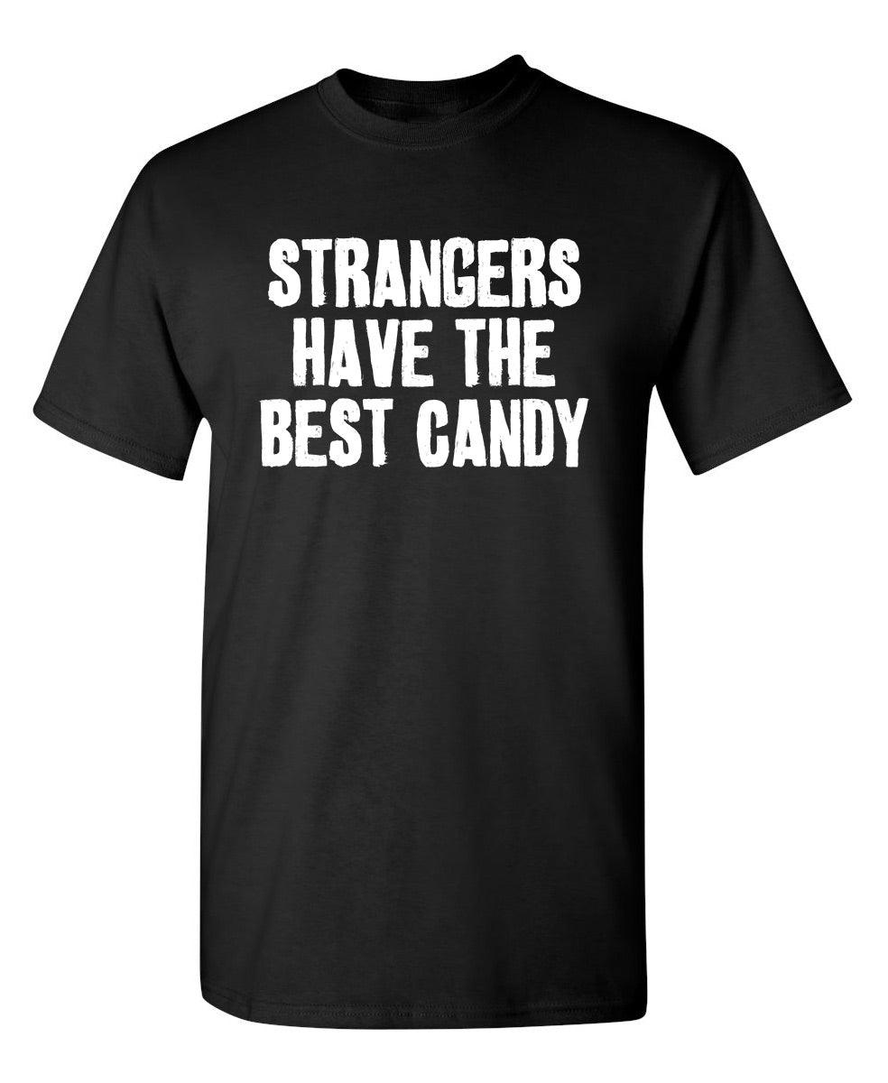 Funny T-Shirts design "Strangers Have The Best Candy T-Shirts"