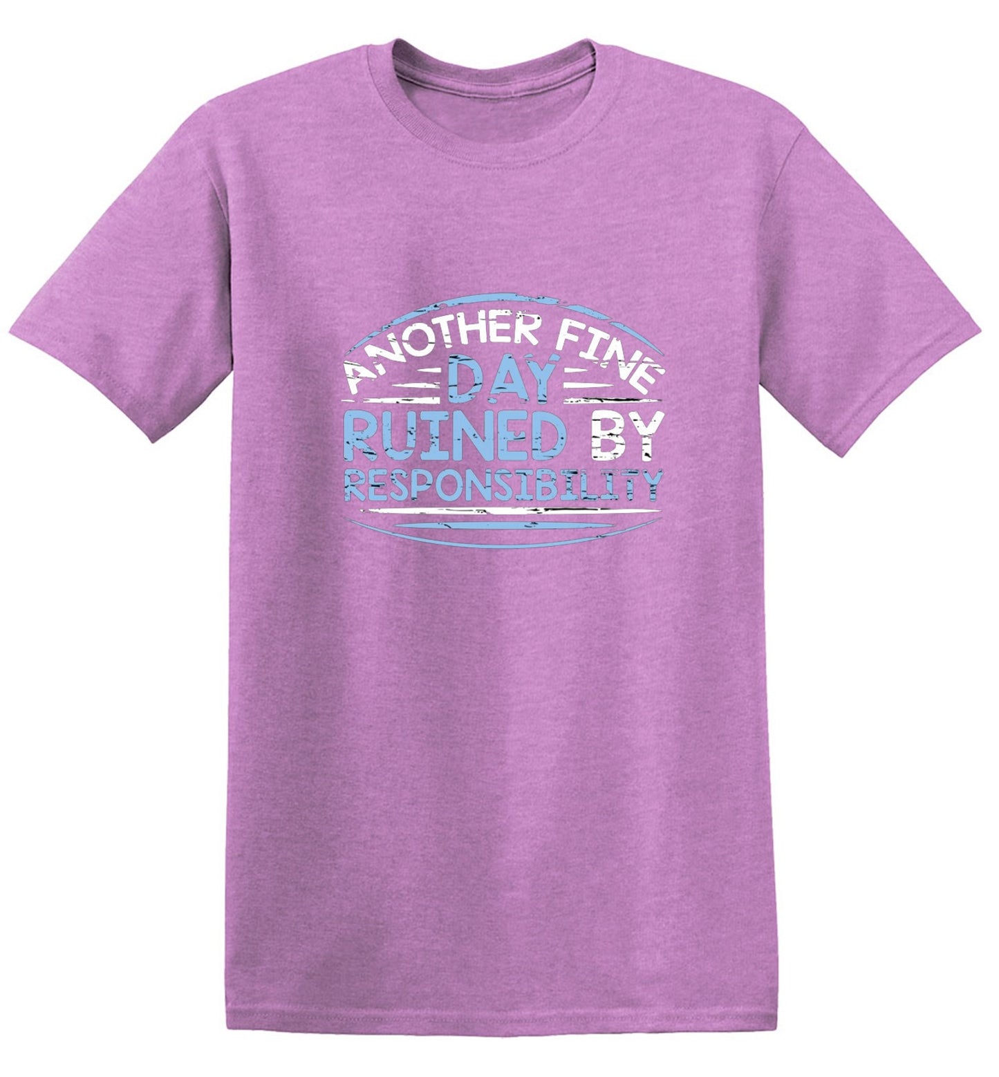 Funny T-Shirts design "Another Fine Day Ruined By Responsibility - Youth"