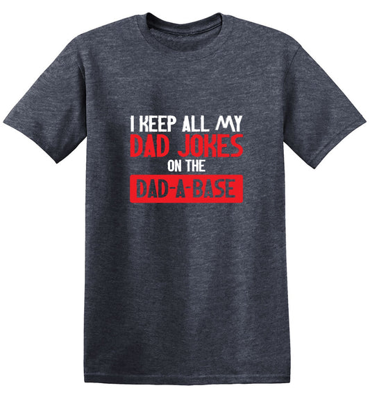 Funny T-Shirts design "I Keep All My Dad Jokes in a Dad-a-Base"
