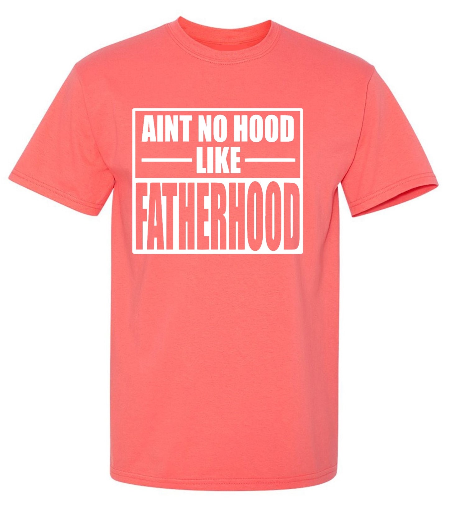 Funny T-Shirts design "Ain't No Hood Like Fatherhood T-Shirt"