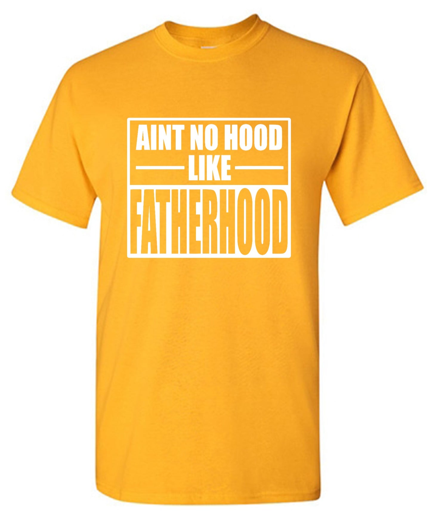 Funny T-Shirts design "Ain't No Hood Like Fatherhood T-Shirt"