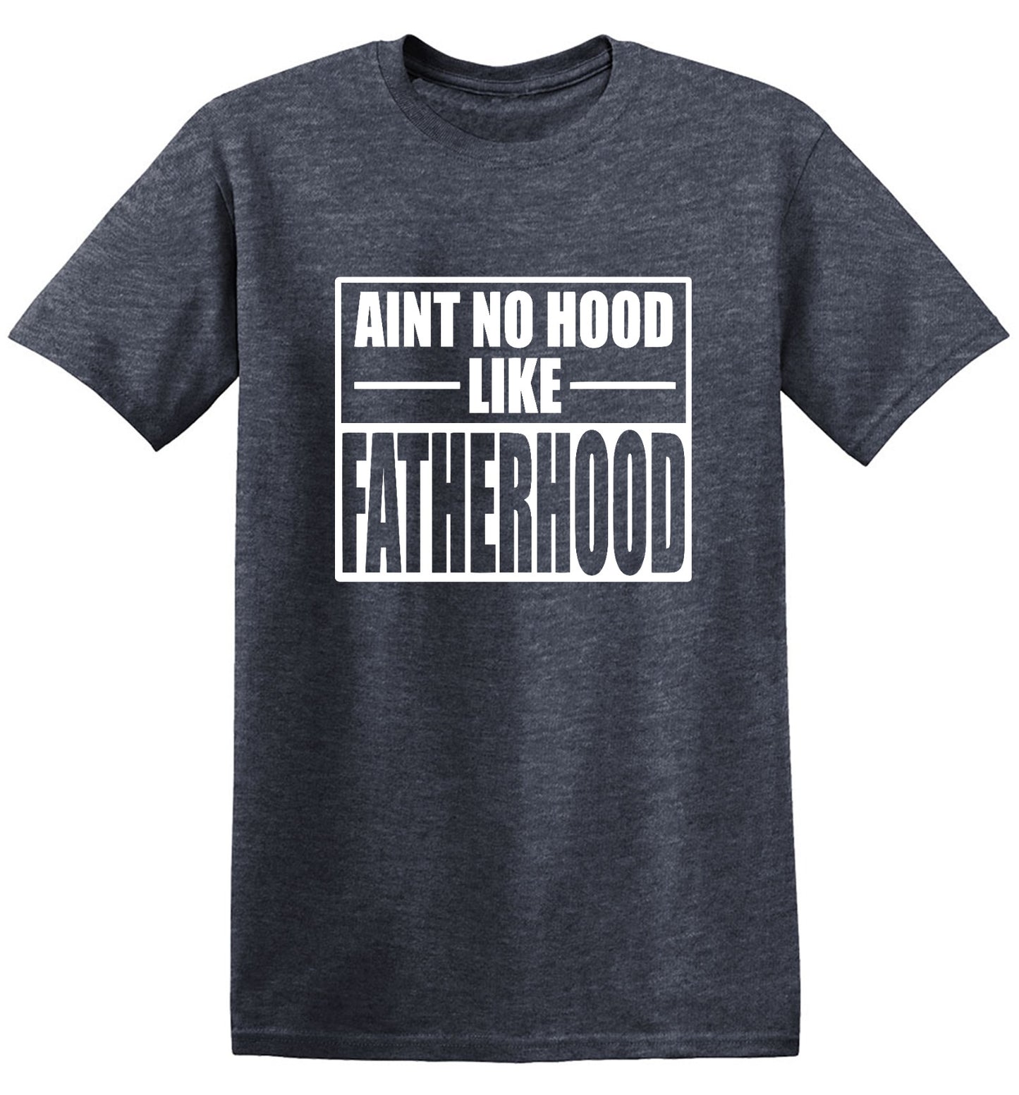 Funny T-Shirts design "Ain't No Hood Like Fatherhood T-Shirt"