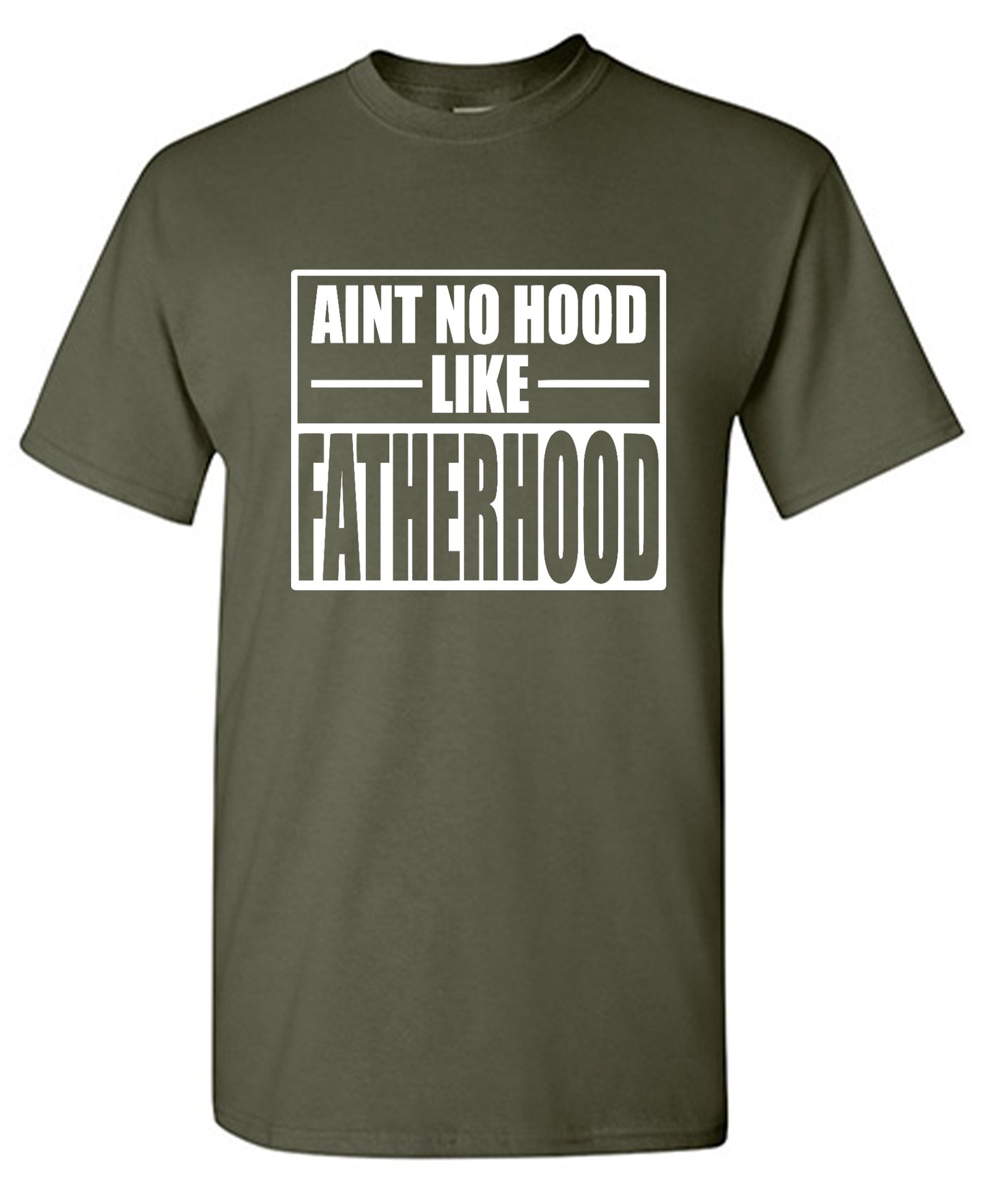 Funny T-Shirts design "Ain't No Hood Like Fatherhood T-Shirt"