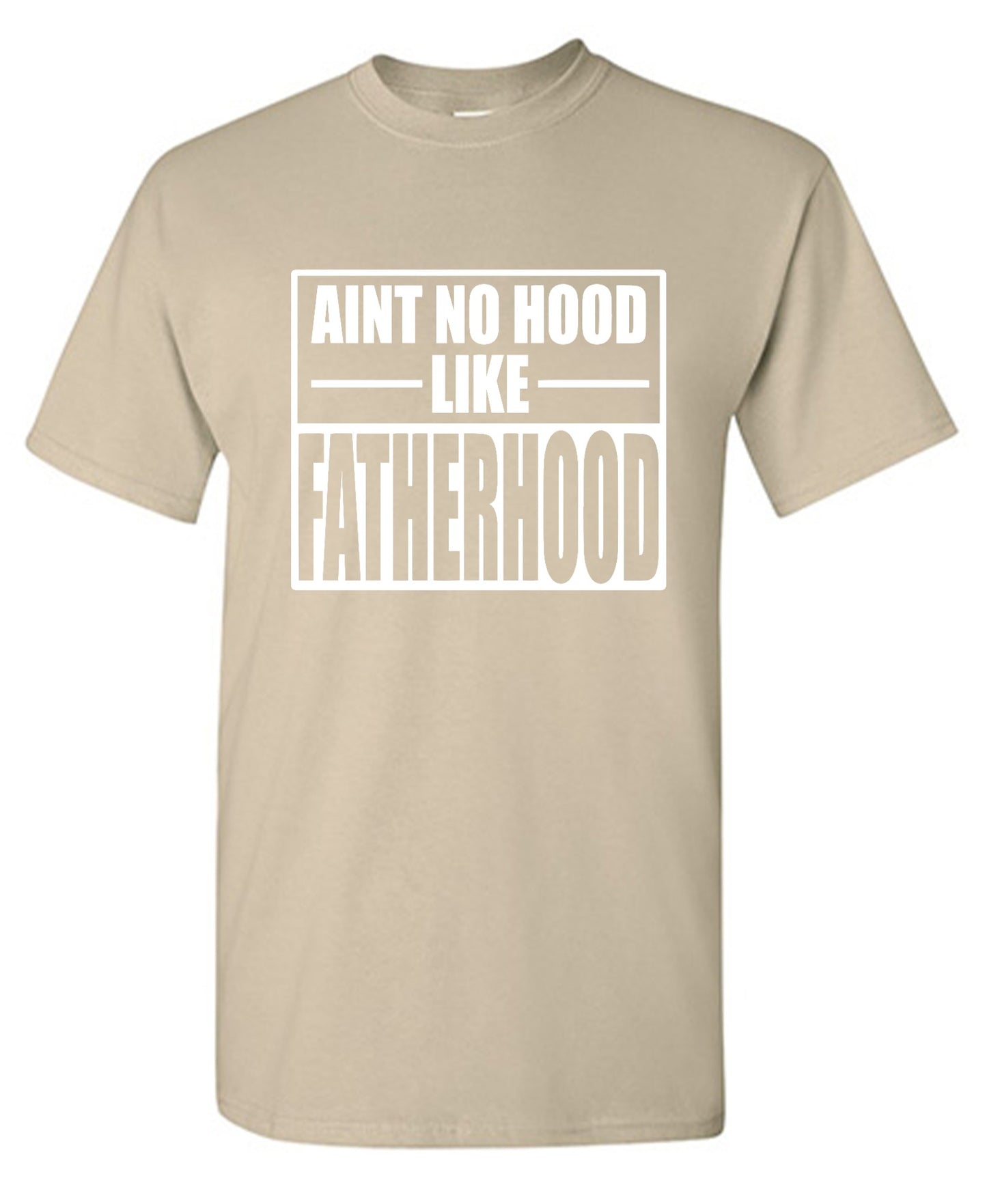 Funny T-Shirts design "Ain't No Hood Like Fatherhood T-Shirt"
