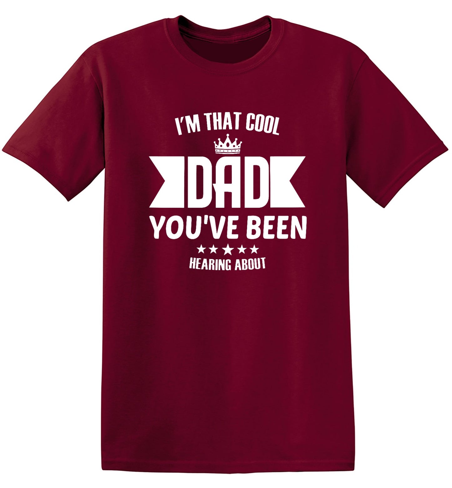 Funny T-Shirts design "I'm That Cool Dad You've Been Hearing About"