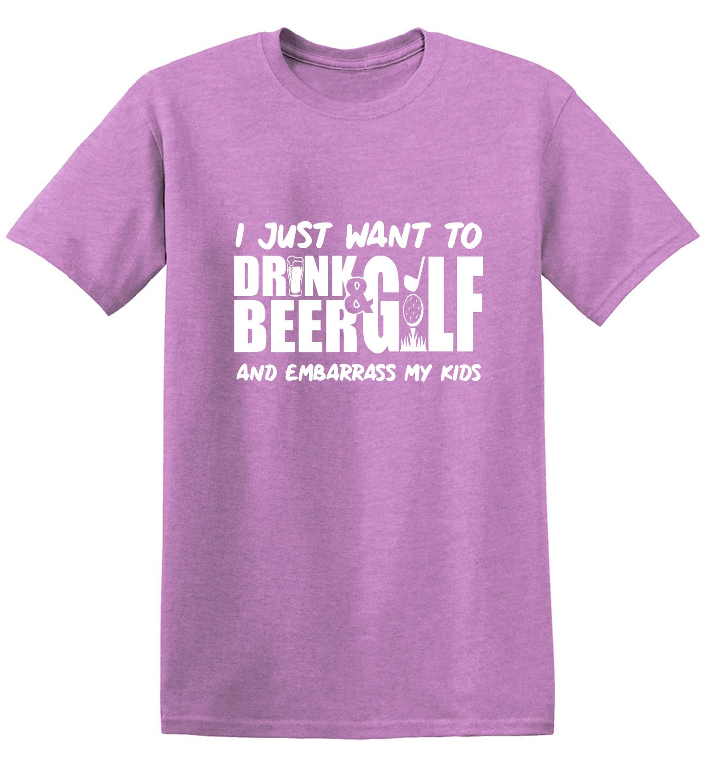 Funny T-Shirts design "I Just Want To Drink Beer & Golf And Embarrass My Kids"