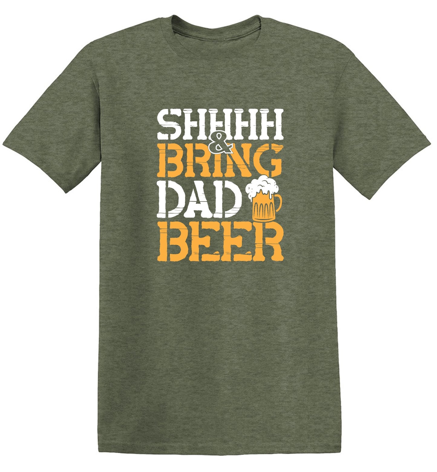Funny T-Shirts design "SHH, & Bring Dad Beer - Hilarious Shirt for Fathers"