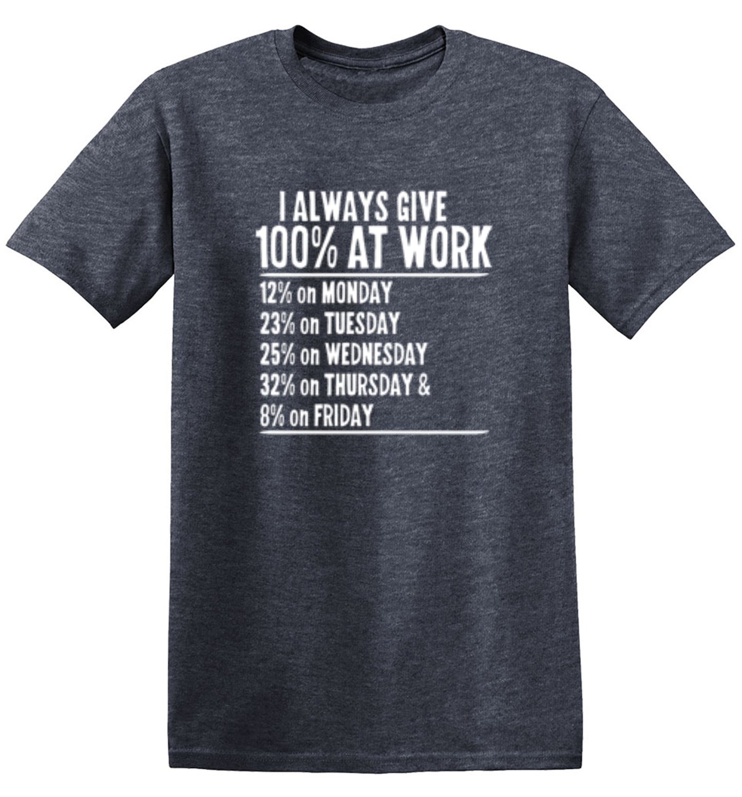 Funny T-Shirts design "I Always Give 100% At Work"