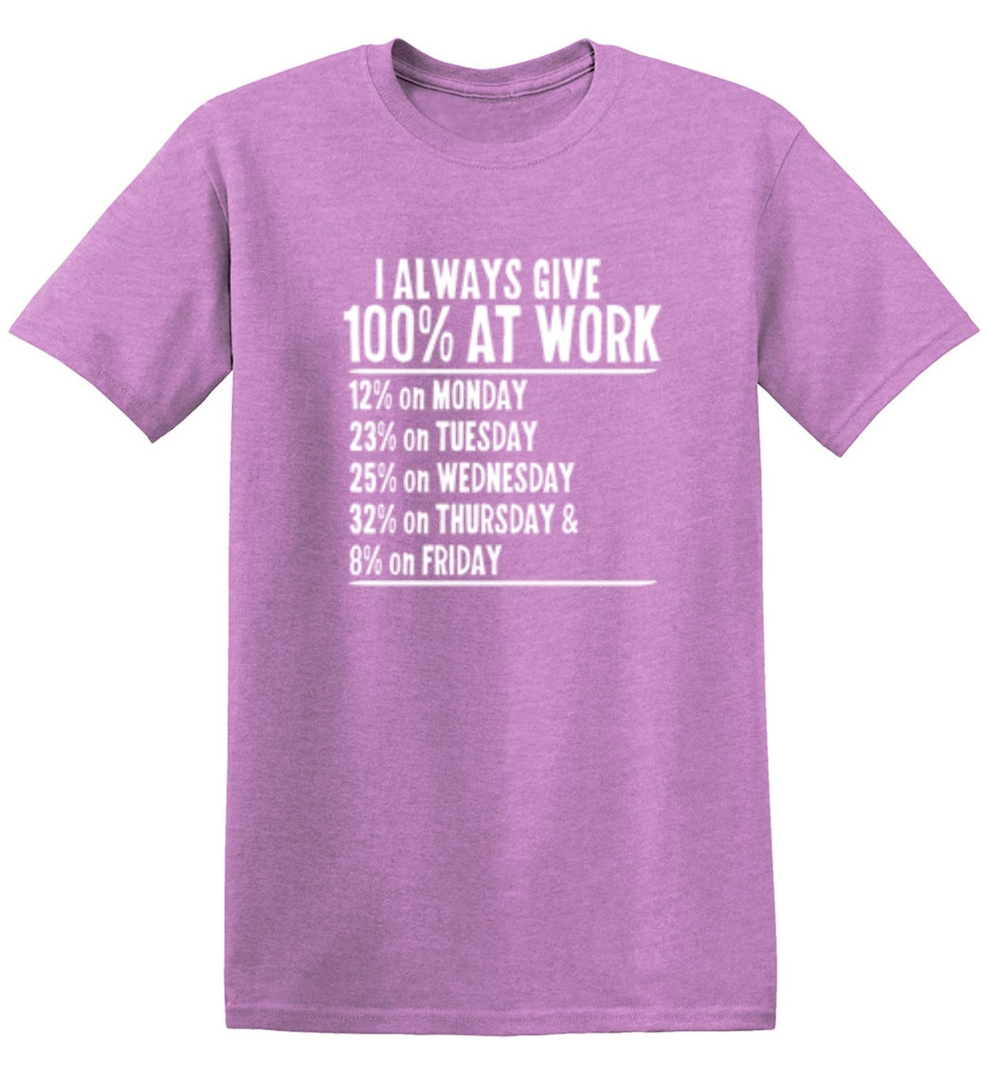 Funny T-Shirts design "I Always Give 100% At Work"