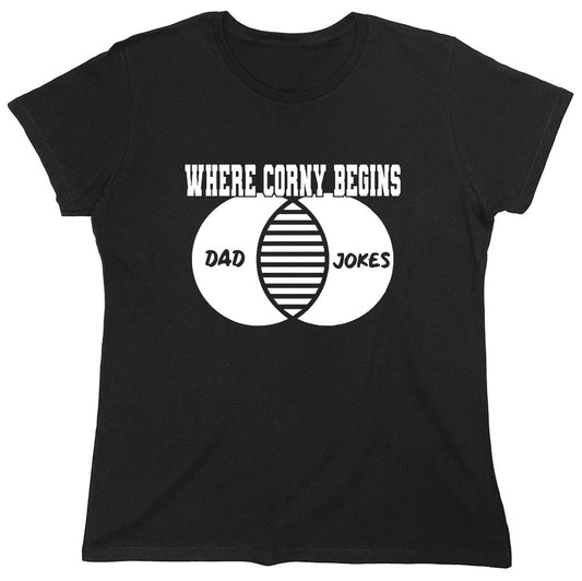 Funny T-Shirts design "Where Corny Begins - Funny Shirt for your Father - Womens"