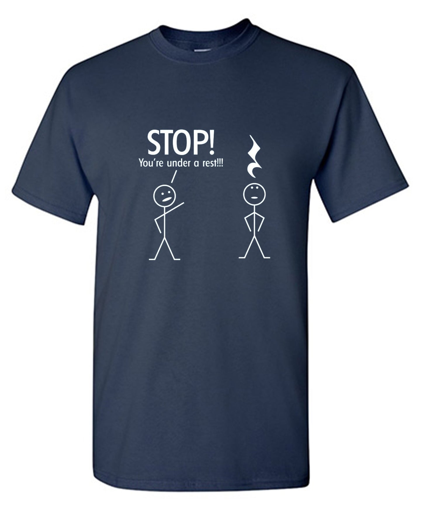 Funny T-Shirts design "Stop You're Under A Rest"