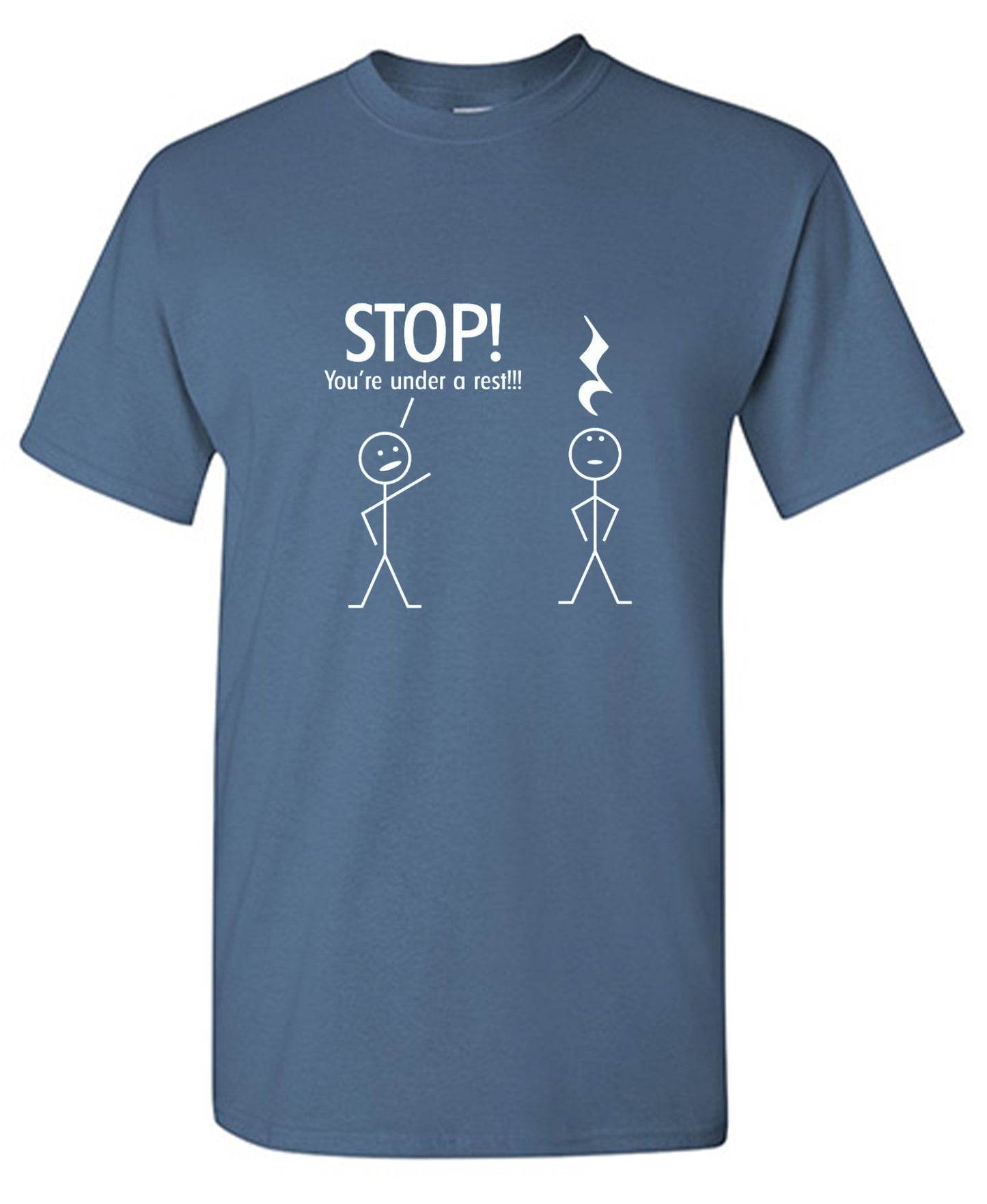 Funny T-Shirts design "Stop You're Under A Rest"