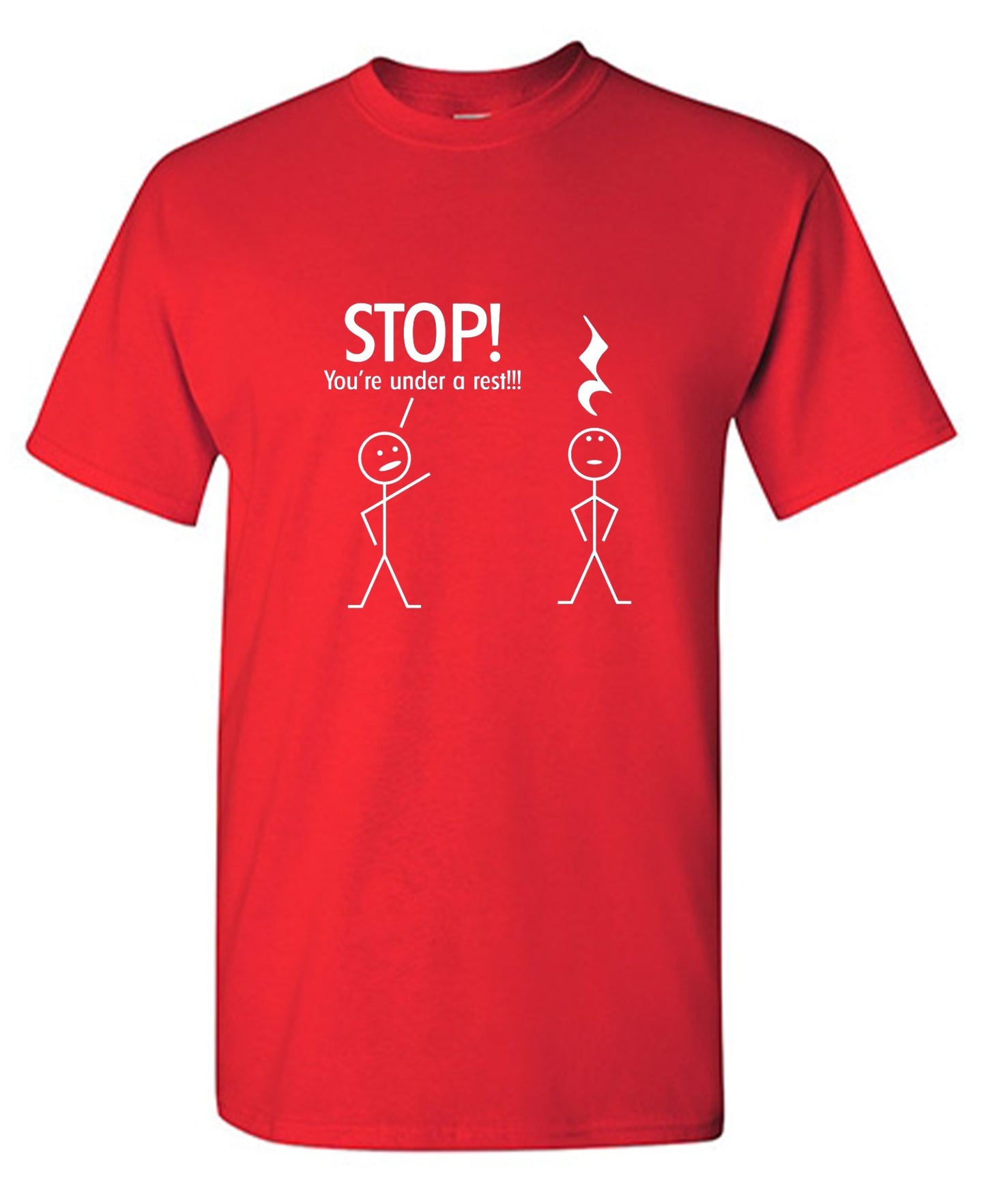 Funny T-Shirts design "Stop You're Under A Rest"