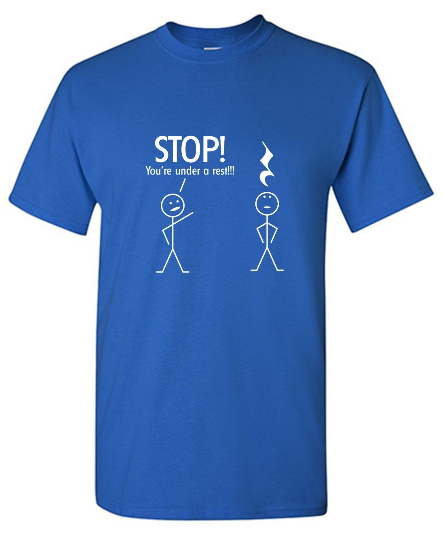 Funny T-Shirts design "Stop You're Under A Rest"