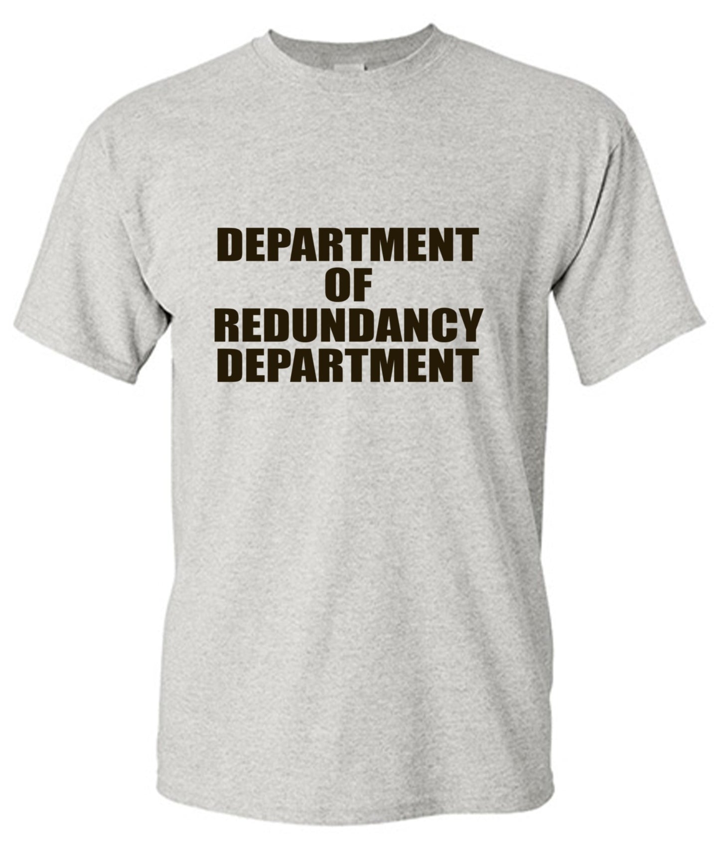 Funny T-Shirts design "Department Of Redundancy Department - Ring Spun Tee"