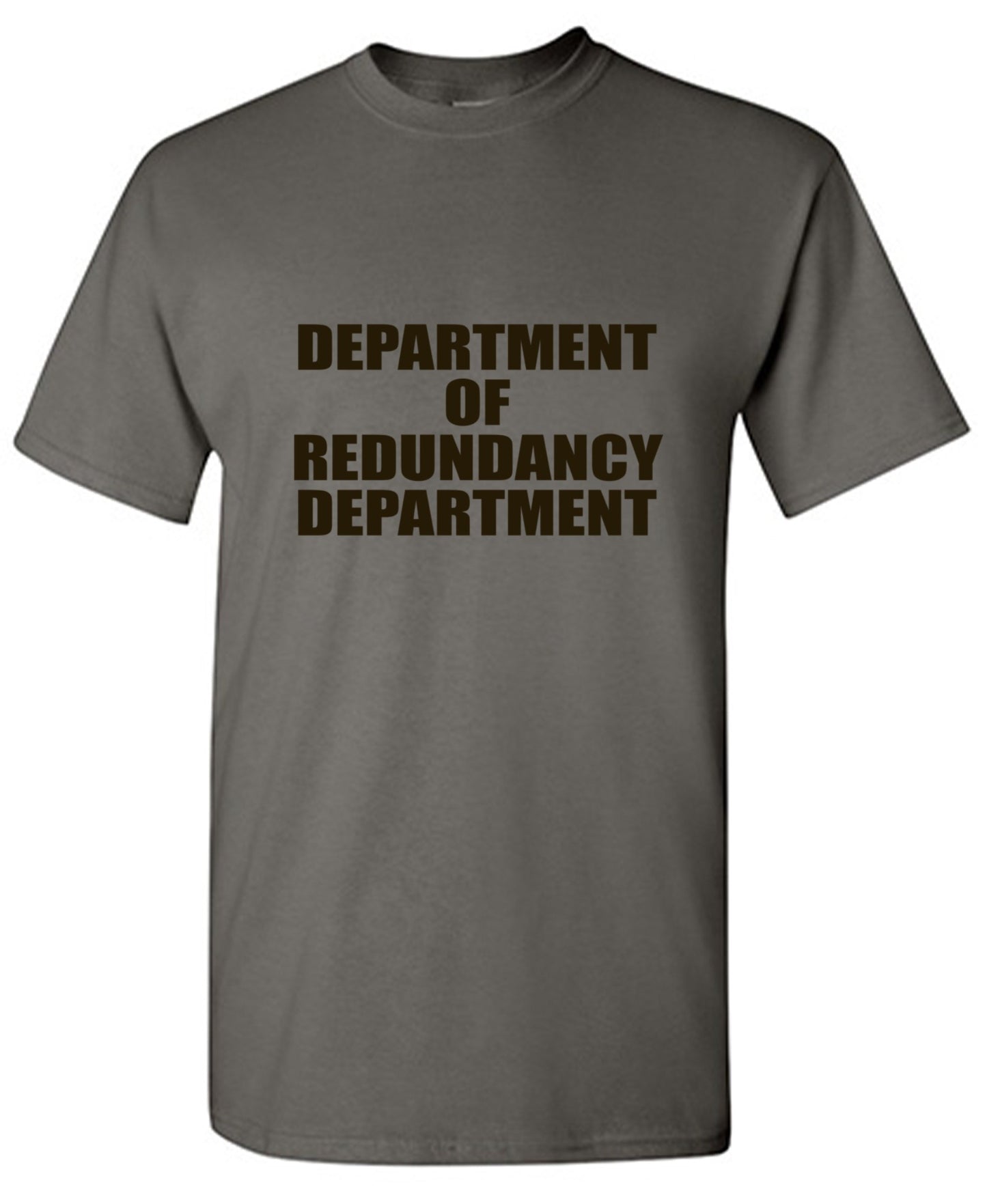Funny T-Shirts design "Department Of Redundancy Department - Ring Spun Tee"