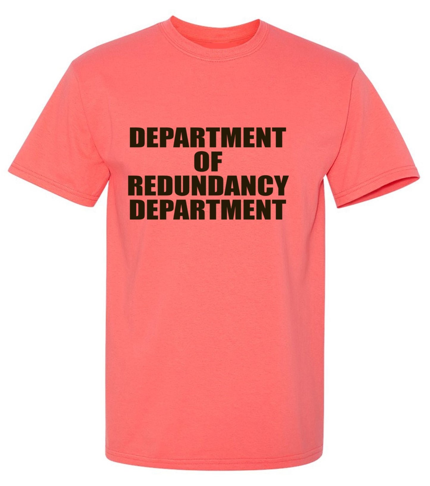 Funny T-Shirts design "Department Of Redundancy Department - Ring Spun Tee"