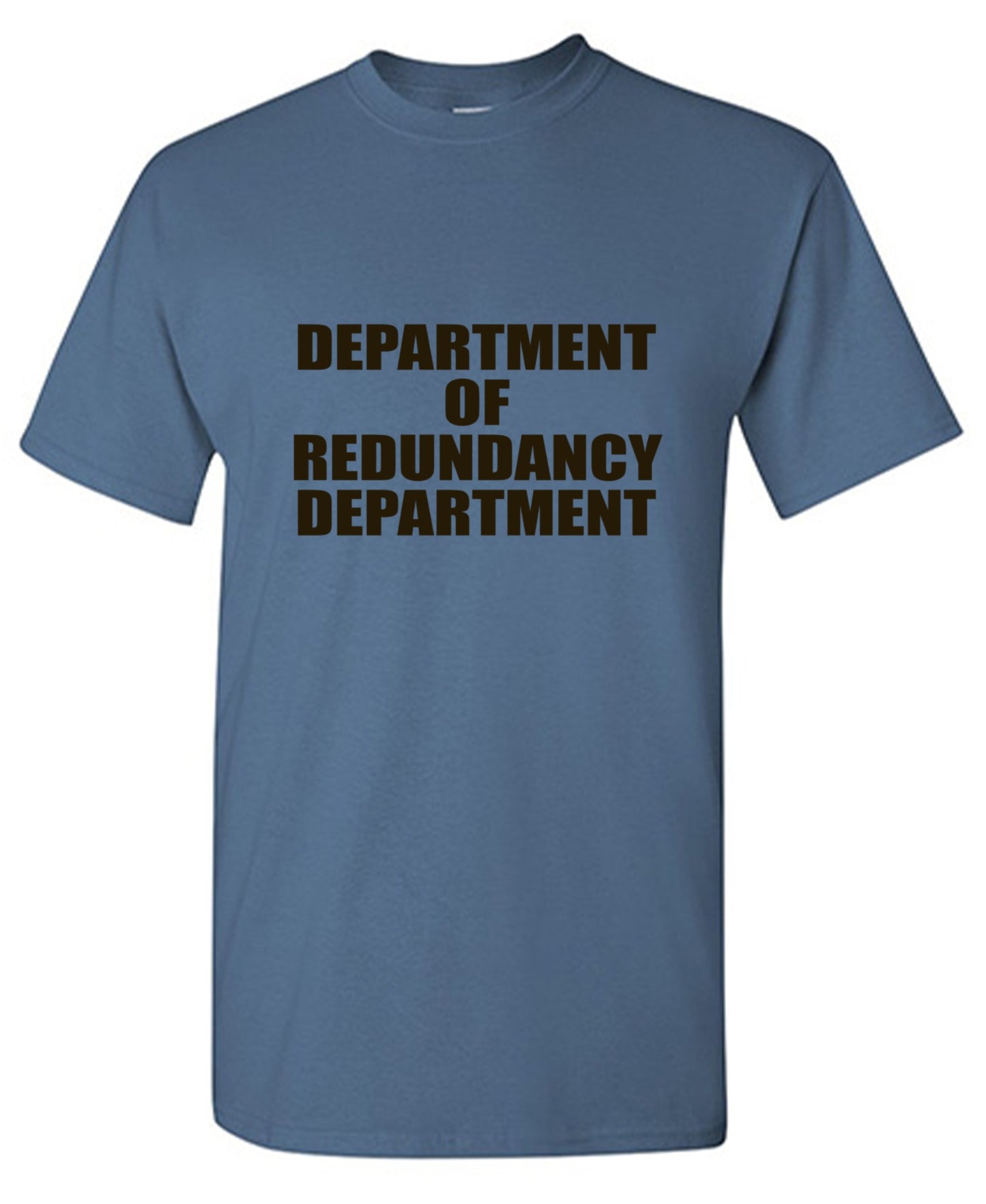Funny T-Shirts design "Department Of Redundancy Department - Ring Spun Tee"