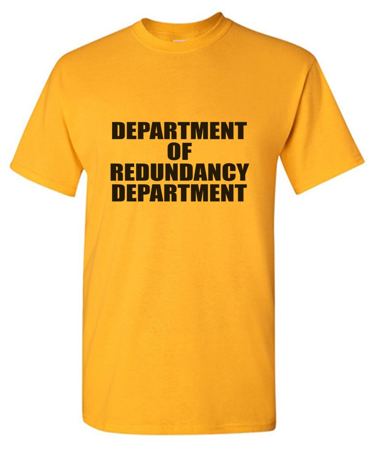 Funny T-Shirts design "Department Of Redundancy Department - Ring Spun Tee"
