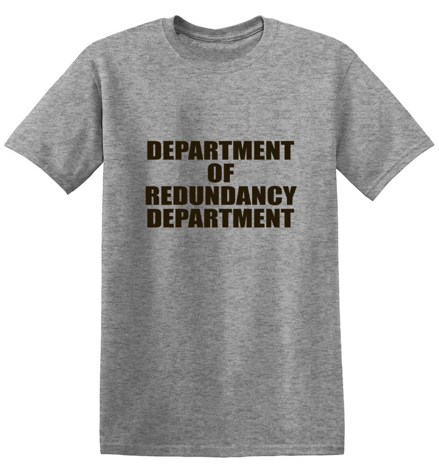 Funny T-Shirts design "Department Of Redundancy Department - Ring Spun Tee"