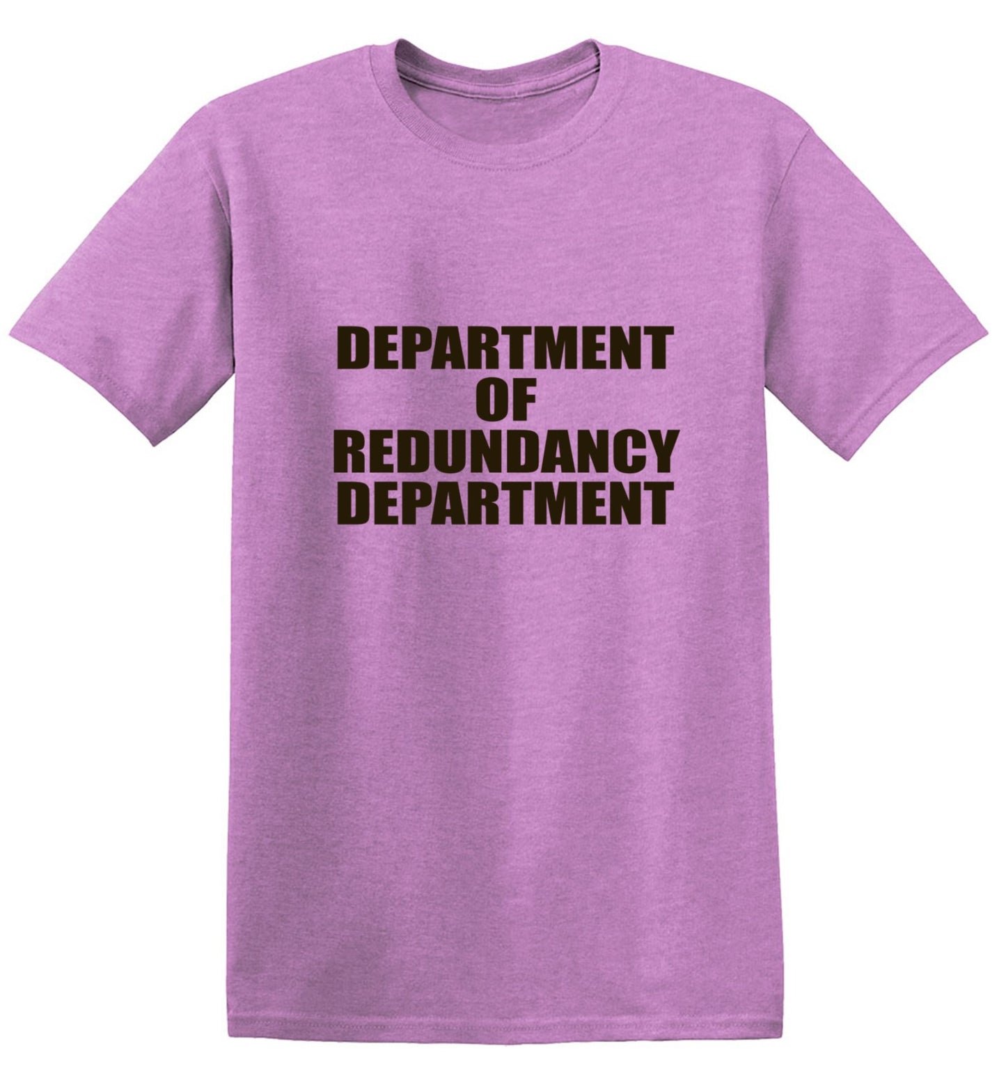 Funny T-Shirts design "Department Of Redundancy Department - Ring Spun Tee"