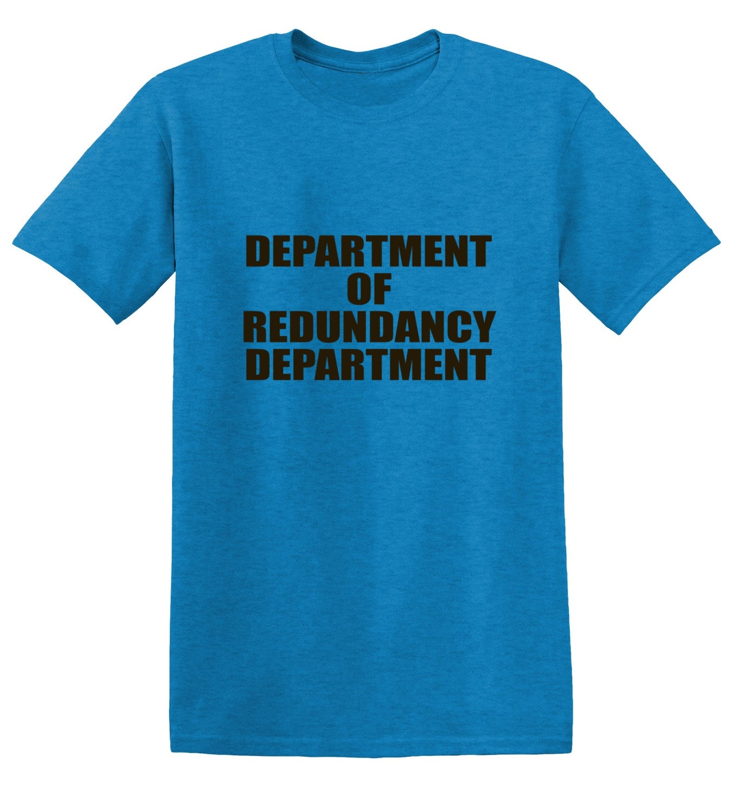 Funny T-Shirts design "Department Of Redundancy Department - Ring Spun Tee"
