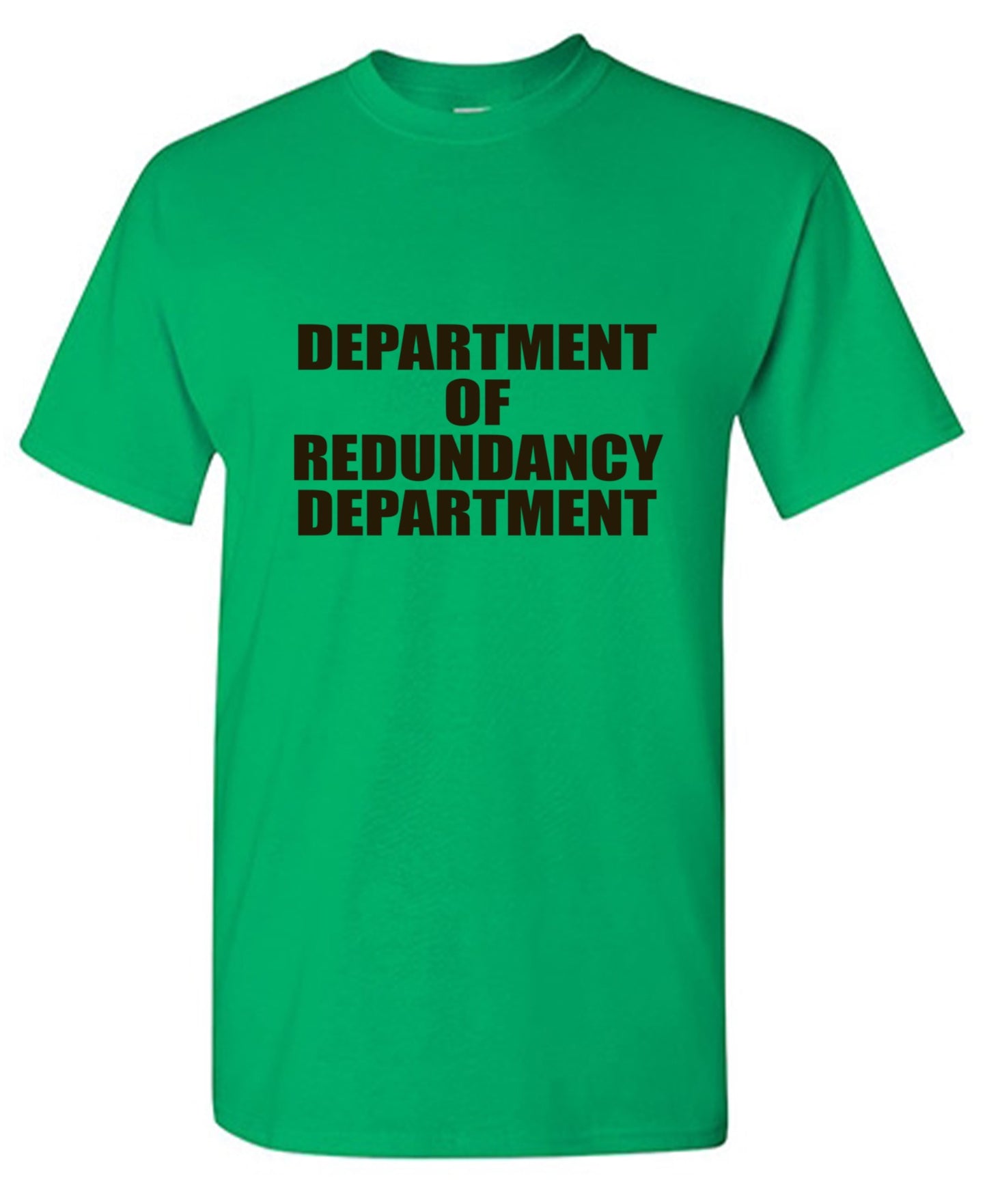 Funny T-Shirts design "Department Of Redundancy Department - Ring Spun Tee"