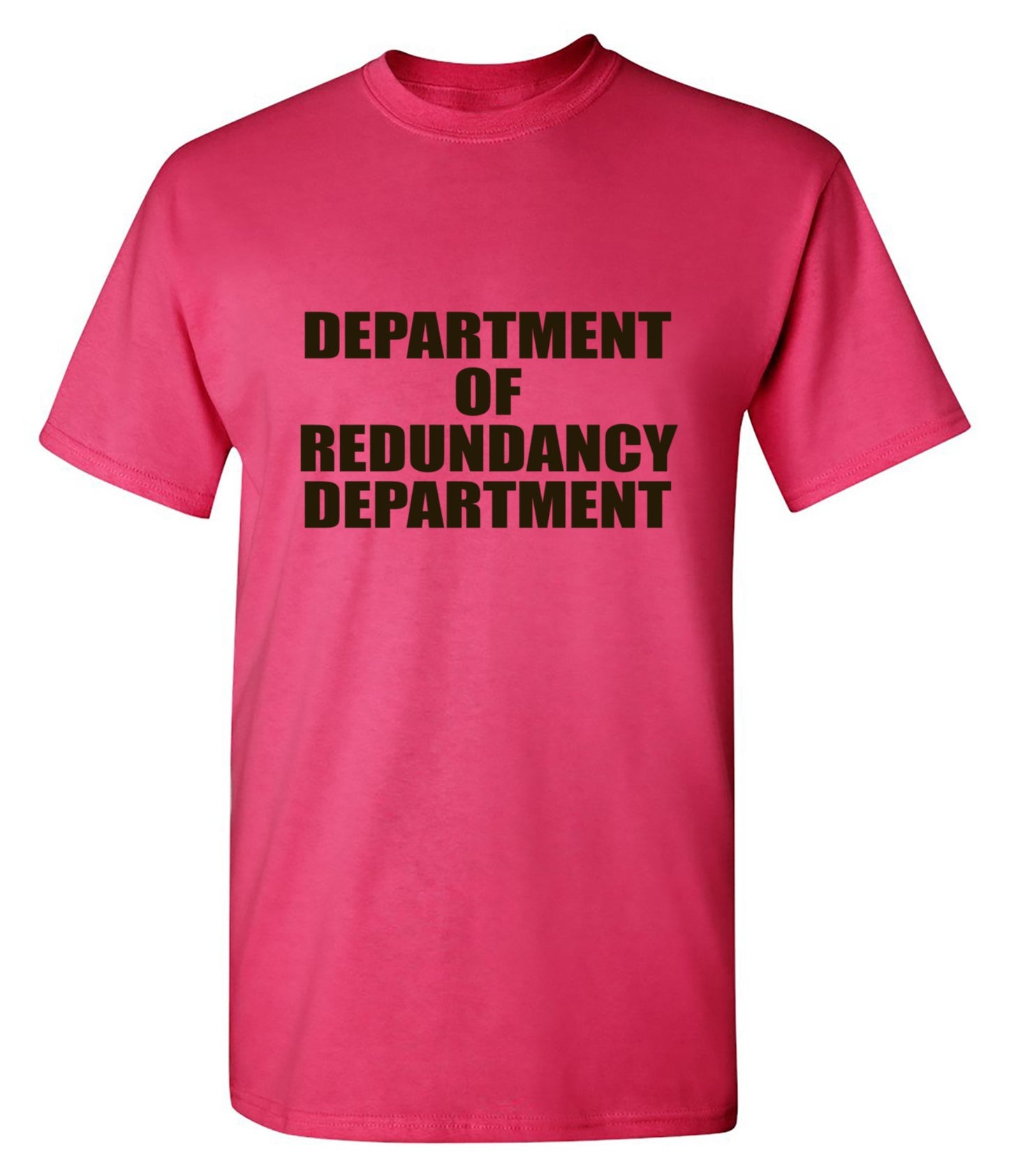 Funny T-Shirts design "Department Of Redundancy Department - Ring Spun Tee"