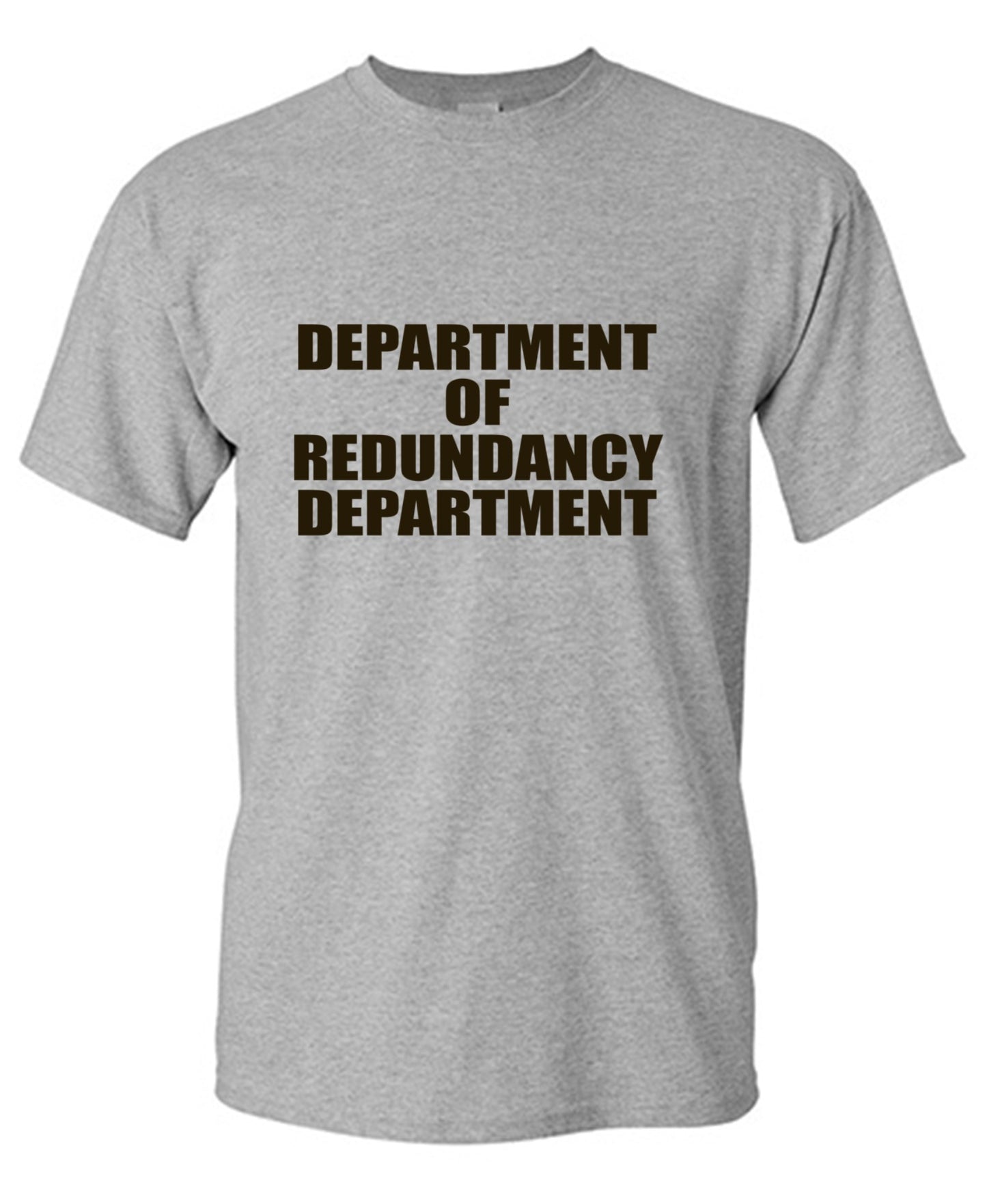 Funny T-Shirts design "Department Of Redundancy Department - Ring Spun Tee"