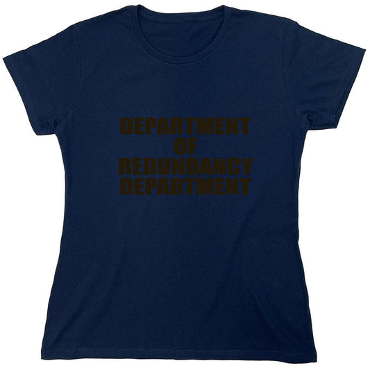 Funny T-Shirts design "Department Of Redundancy Department - Womens"