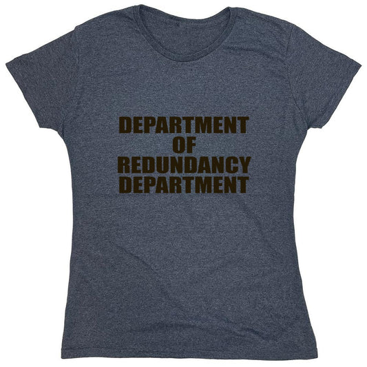 Funny T-Shirts design "Department Of Redundancy Department - Womens"