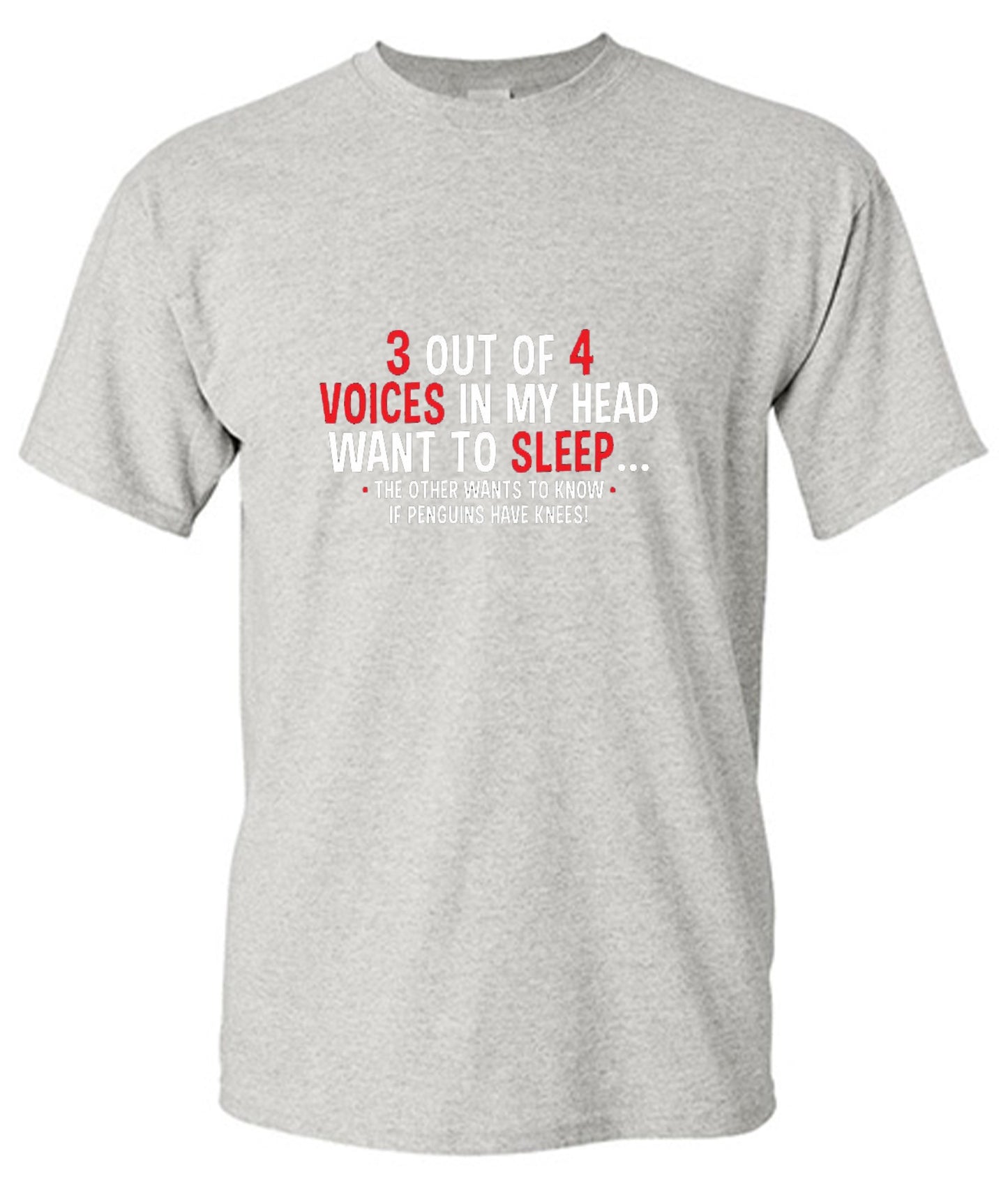Funny T-Shirts design "3 Out Of 4 Voices In My Head Want To Sleep The Other Wants To Know If Penguins Have Knees T-Shirt"