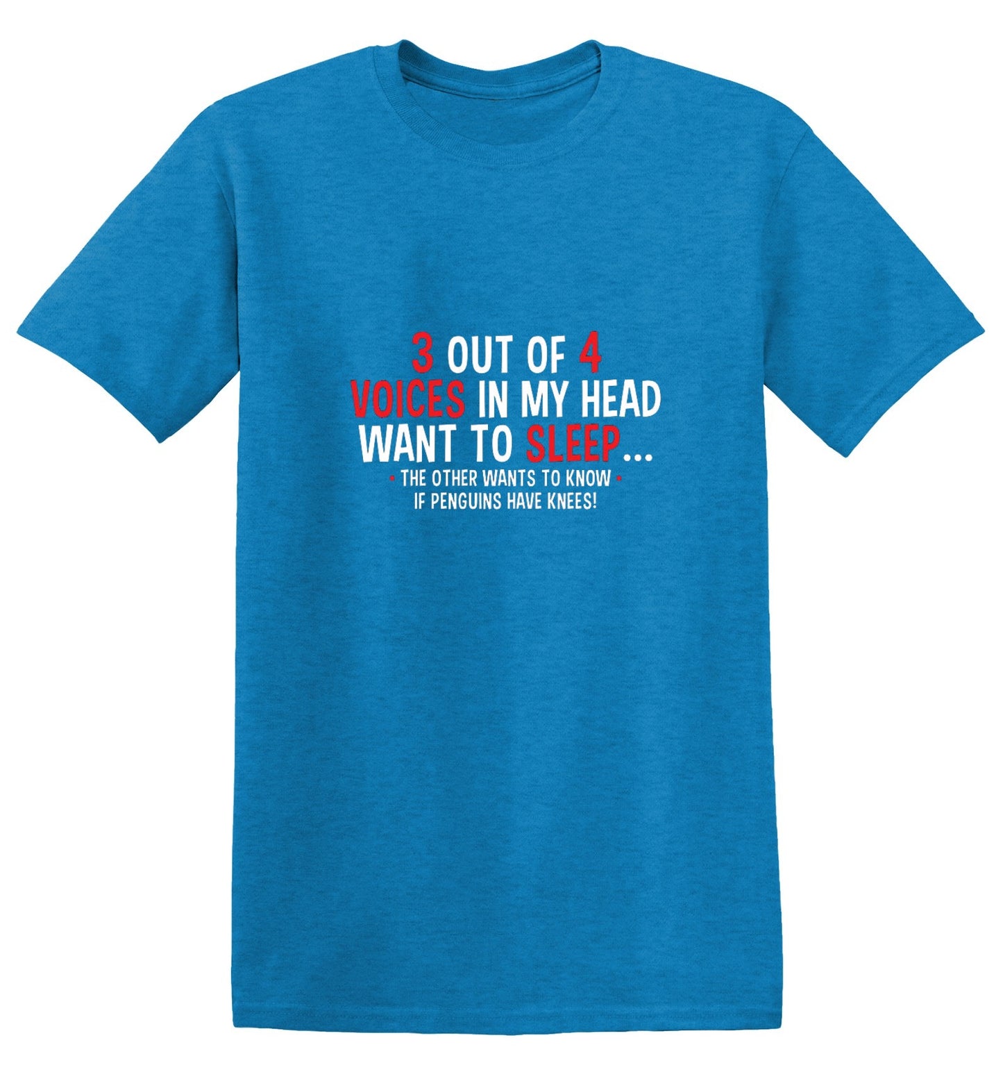 Funny T-Shirts design "3 Out Of 4 Voices In My Head Want To Sleep The Other Wants To Know If Penguins Have Knees T-Shirt"