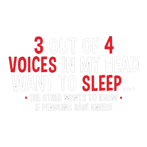 Funny T-Shirts design "3 Out Of 4 Voices In My Head Want To Sleep The Other Wants To Know If Penguins Have Knees T-Shirt"