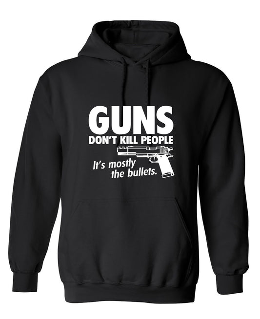 Funny T-Shirts design "Guns Don't Kill People Its Mostly The Bullets - Hoodie"