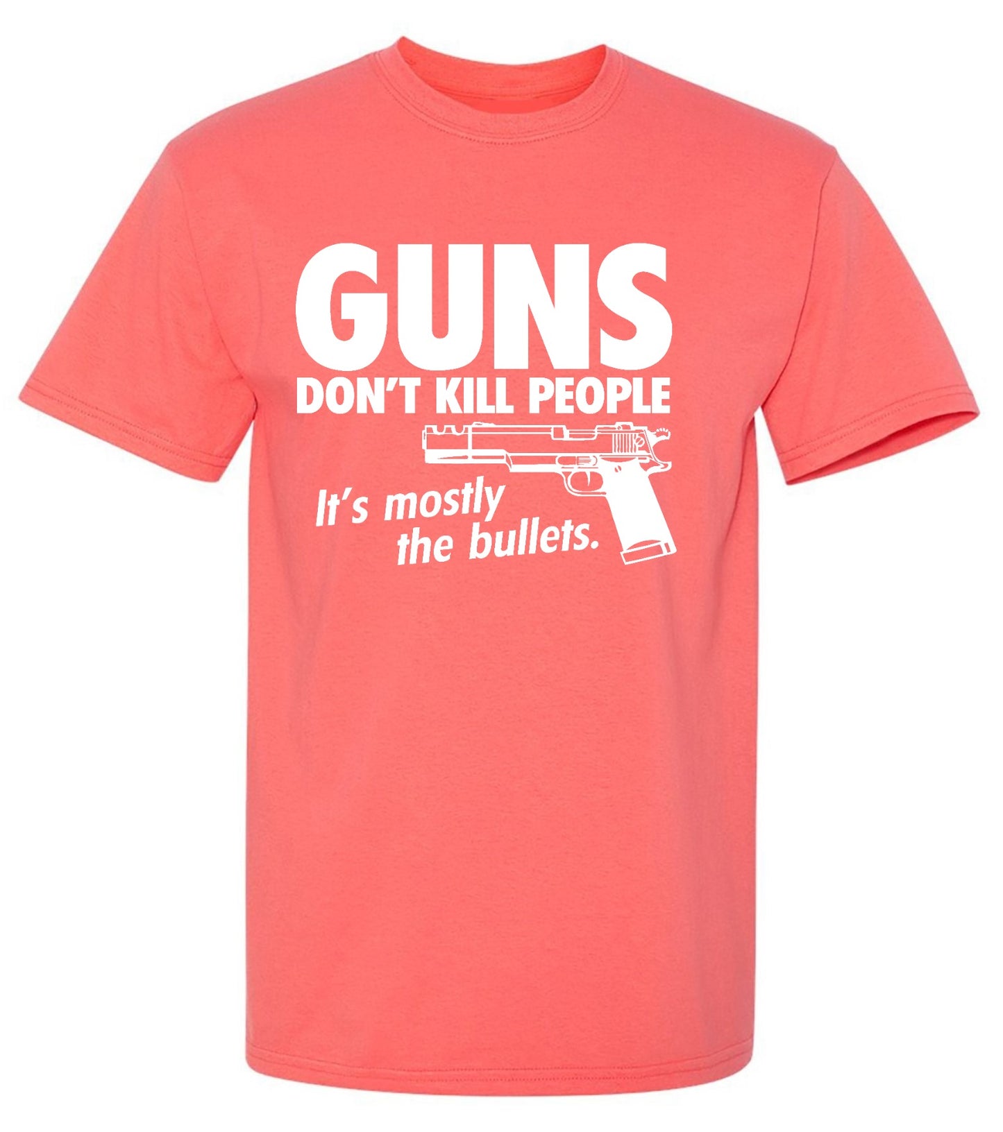 Funny T-Shirts design "Guns Don't Kill People Its Mostly The Bullets"