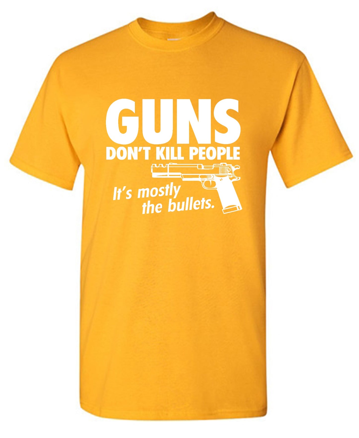 Funny T-Shirts design "Guns Don't Kill People Its Mostly The Bullets"