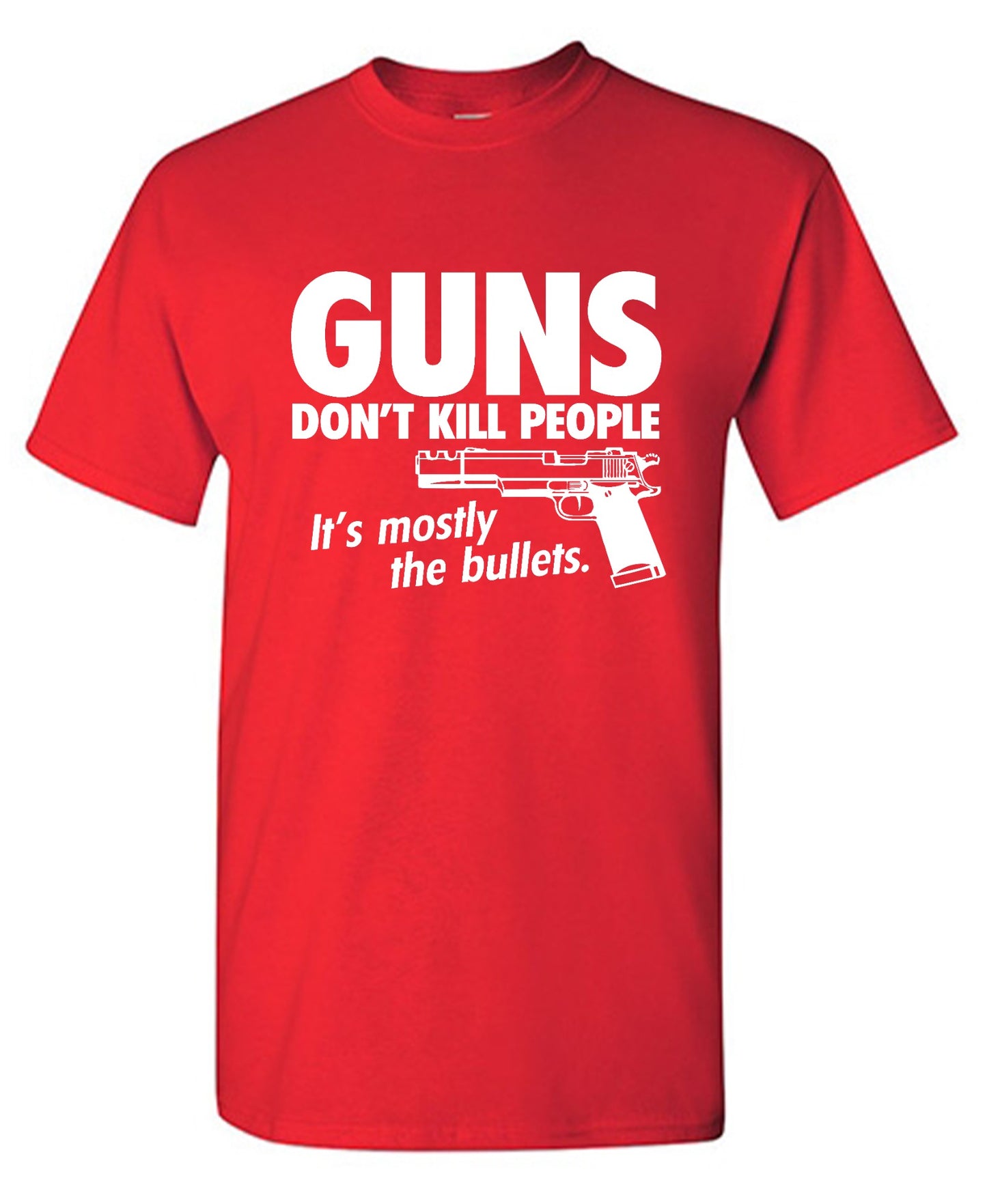 Funny T-Shirts design "Guns Don't Kill People Its Mostly The Bullets"