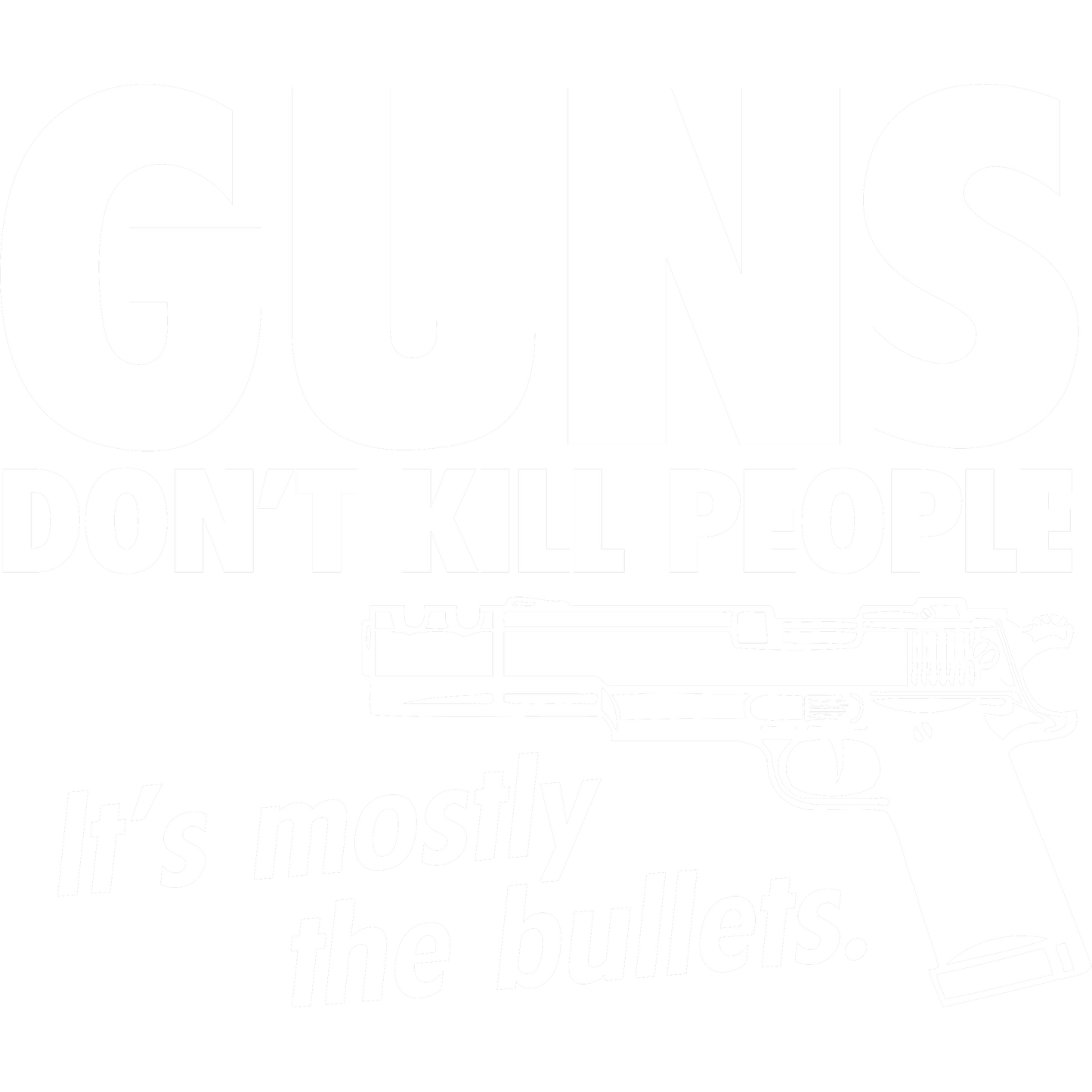 Funny T-Shirts design "Guns Don't Kill People Its Mostly The Bullets"