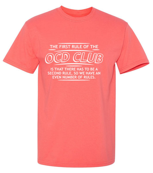 Funny T-Shirts design "First Rule Of The OCD Club Is There Has To Be A Second Rule"