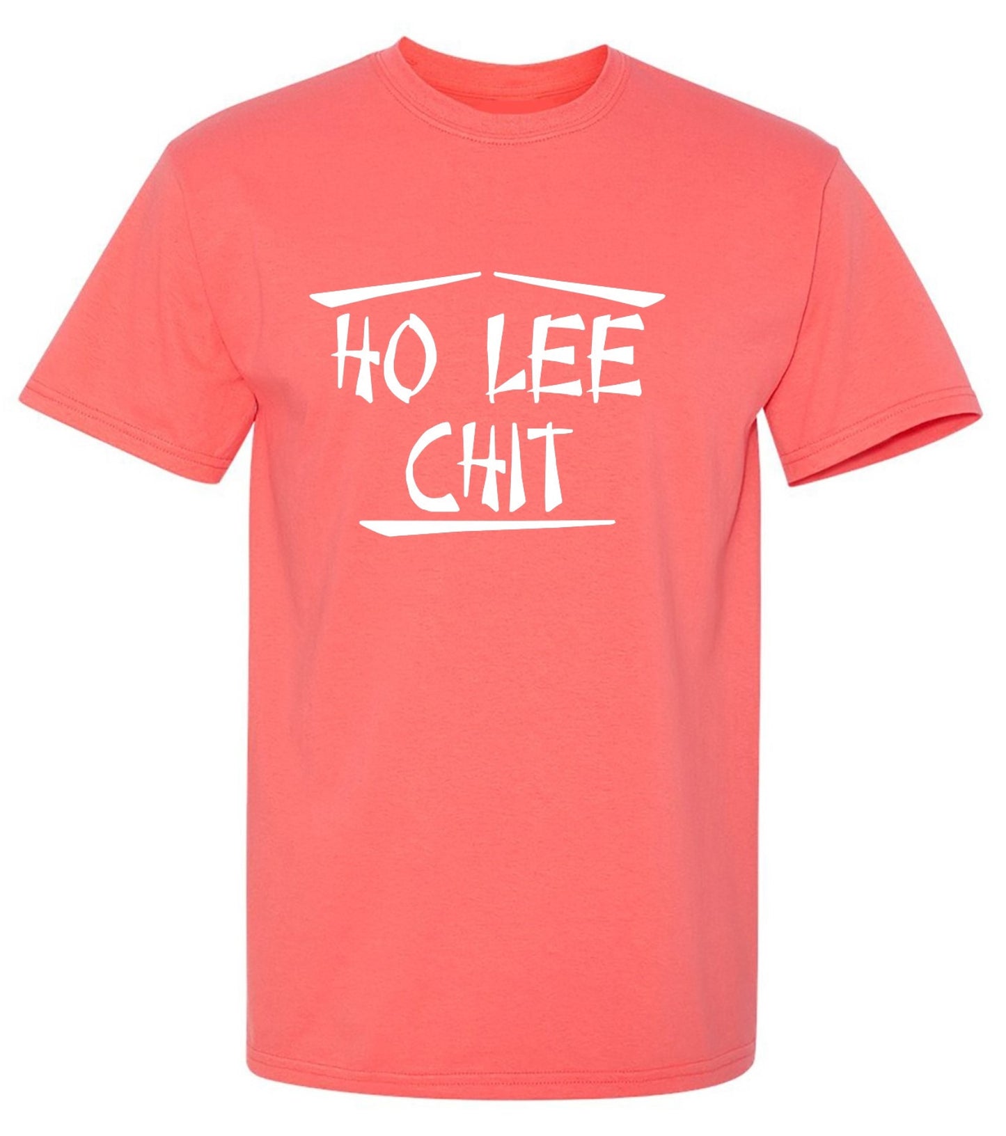 Funny T-Shirts design "Ho Lee Chit - Ring Spun Tee"