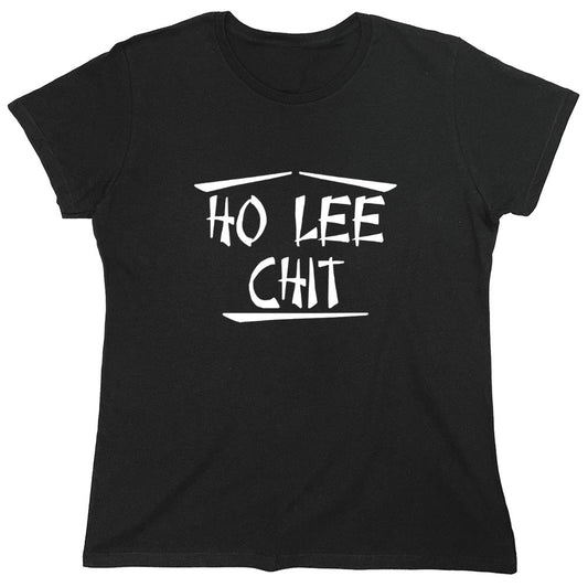 Funny T-Shirts design "Ho Lee Chit - Womens"