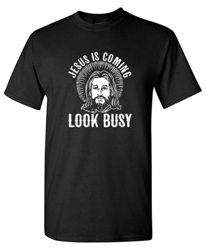 Funny T-Shirts design "Jesus Is Coming, Look Busy"