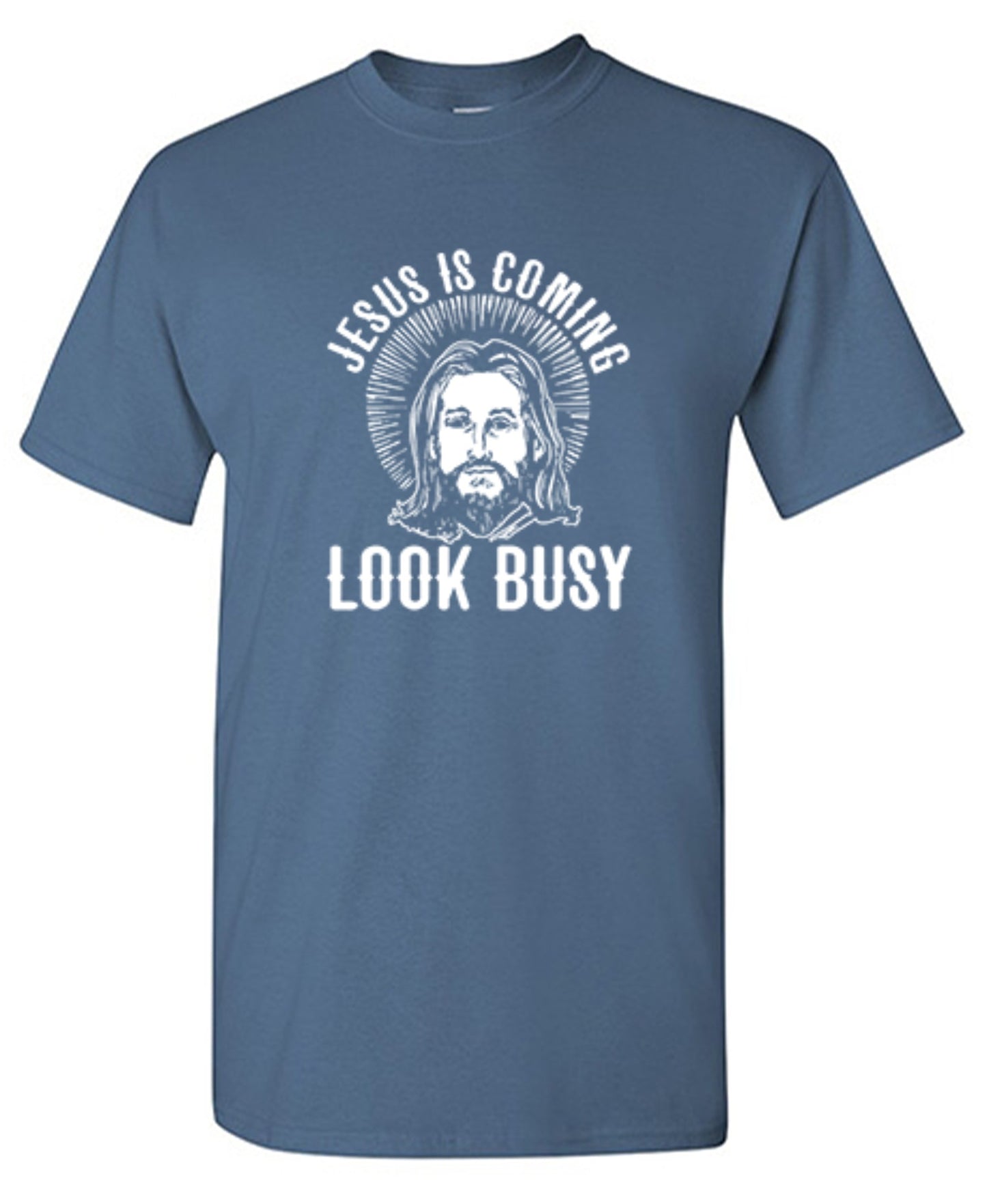 Funny T-Shirts design "Jesus Is Coming, Look Busy"