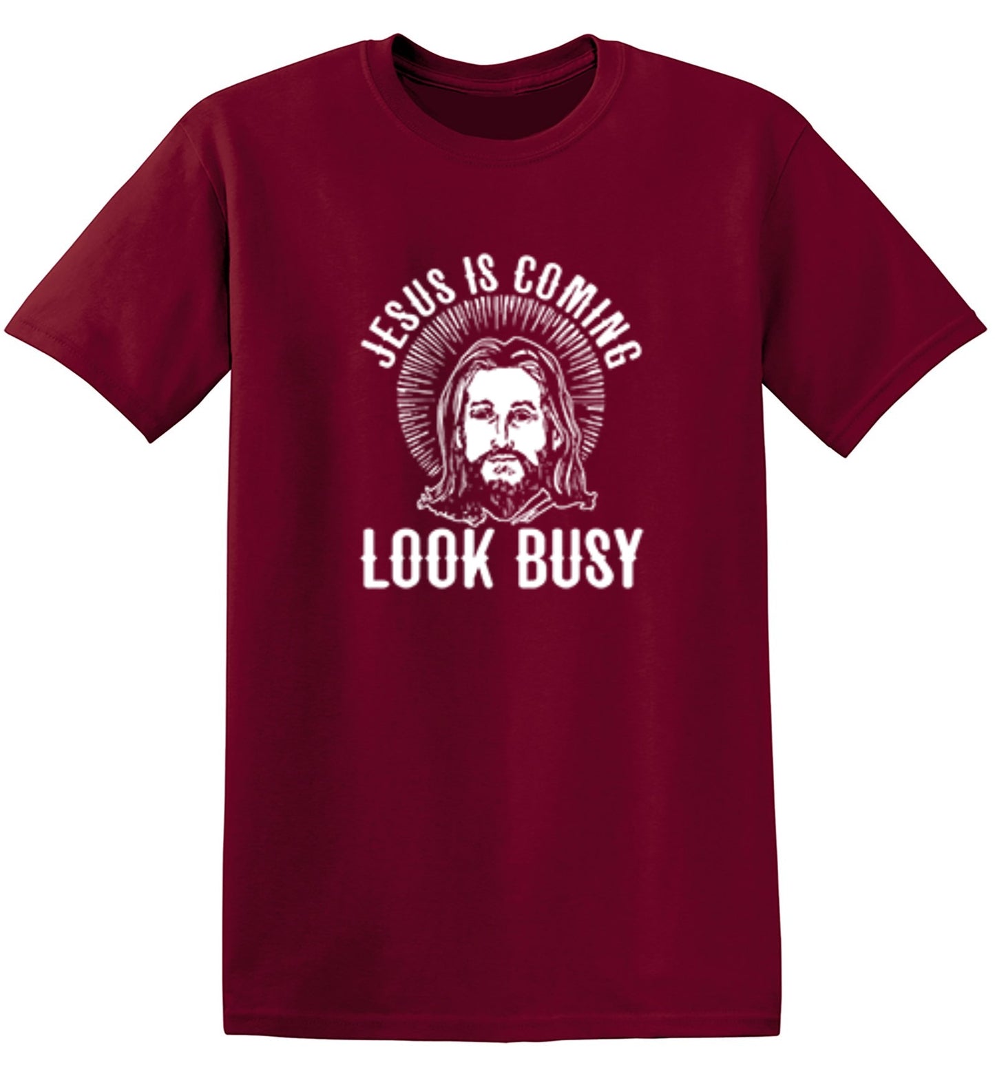 Funny T-Shirts design "Jesus Is Coming, Look Busy"