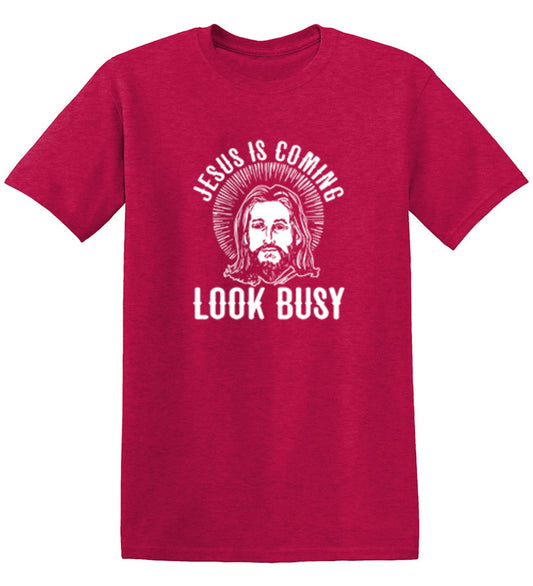 Funny T-Shirts design "Jesus Is Coming, Look Busy"